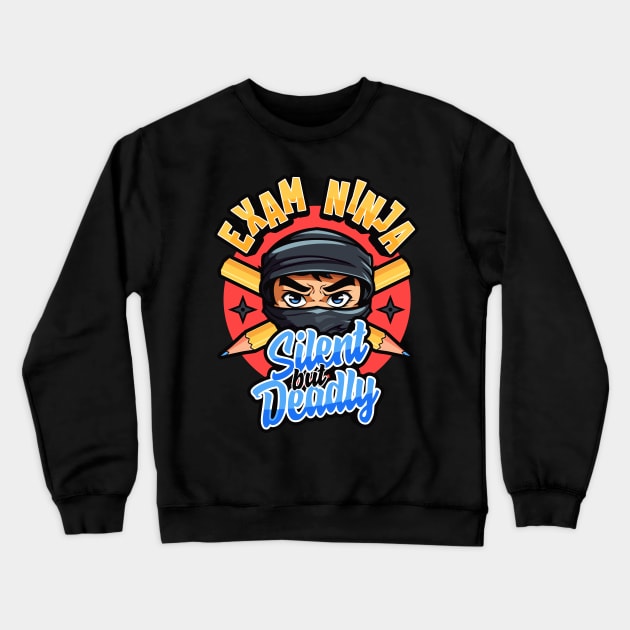 Exam Ninja - Silent But Deadly | Fun Student Design Crewneck Sweatshirt by levinanas_art